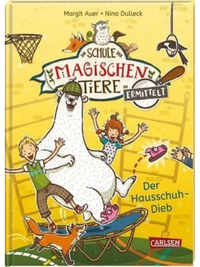 Der Hausschuh-Dieb (Zum Lesenlernen) / Die Schule der magischen Tiere ermittelt Bd.2