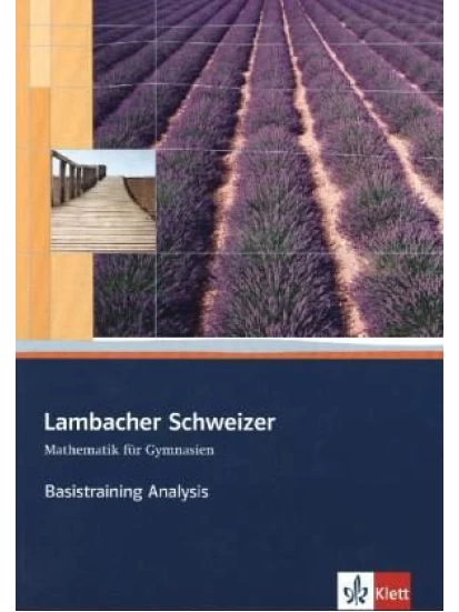 Lambacher Schweizer. Sekundarstufe II. Basistraining Analysis