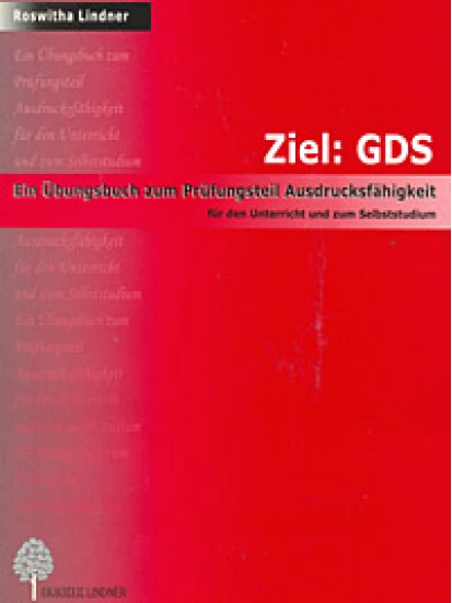 Ziel: GDS  Ein Übungsbuch zum Prüfungsteil Schreiben-Teil 1