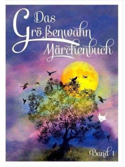 Das Größenwahn Märchenbuch