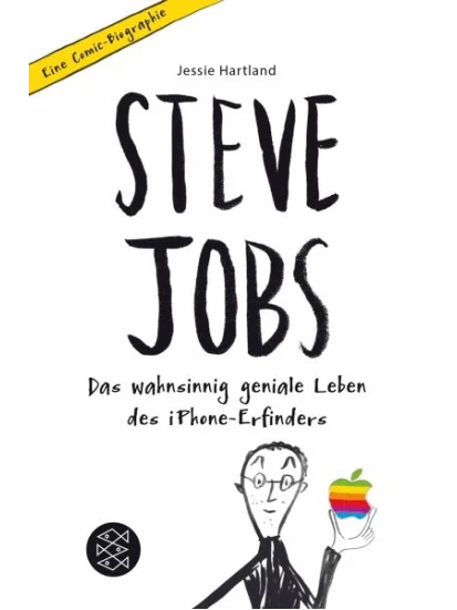 Steve Jobs - Das wahnsinnig geniale Leben des iPhone-Erfinders. 