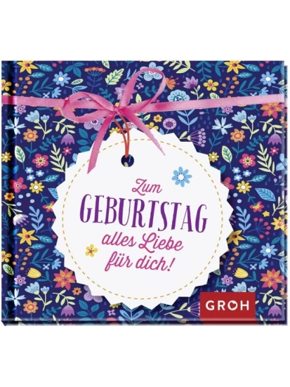 Zum Geburtstag alles Liebe für dich
