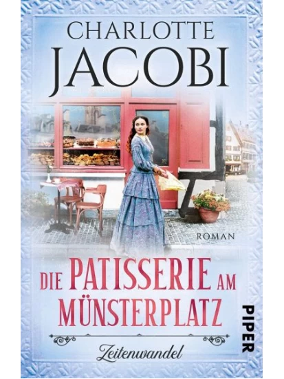 Die Patisserie am Münsterplatz - Zeitenwandel / Die Kuchenkönigin von Straßburg Bd.1