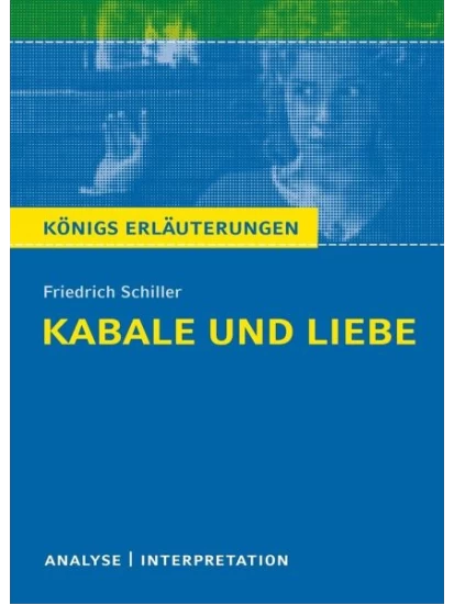 Kabale und Liebe von Friedrich Schiller. Textanalyse und Interpretation