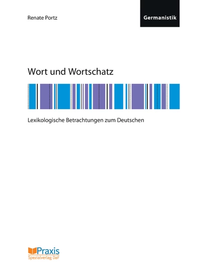 Wort und Wortschatz - Lexikologische Betrachtungen zum Deutschen