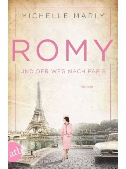 Romy und der Weg nach Paris / Mutige Frauen zwischen Kunst und Liebe Bd.16