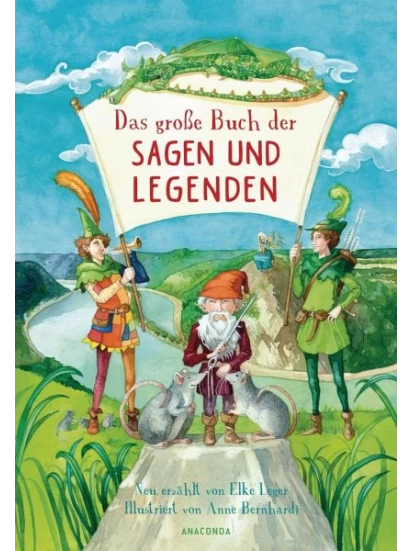 Das große Buch der Sagen und Legenden für Kinder