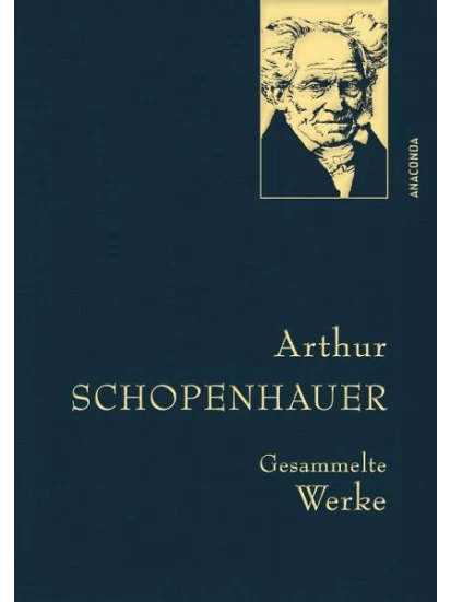 Arthur Schopenhauer - Gesammelte Werke