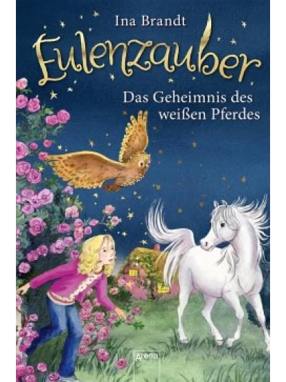 Das Geheimnis des weißen Pferdes / Eulenzauber Bd.13