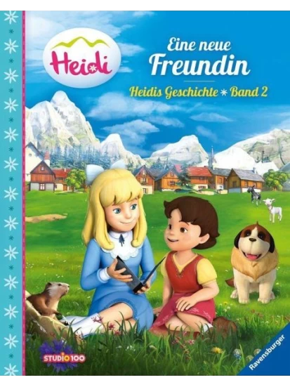 Heidi: Eine neue Freundin - Heidis Geschichte Band 2