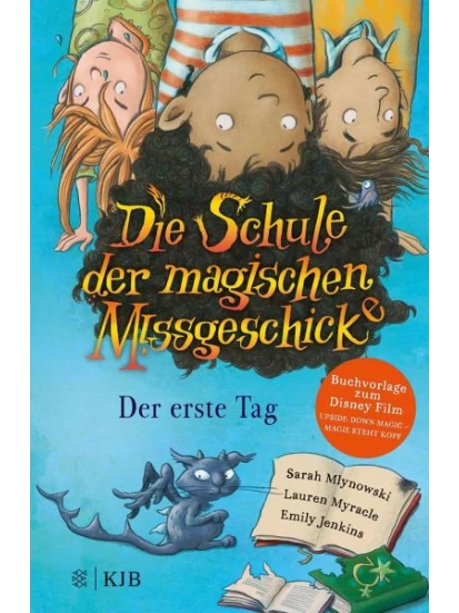 Der erste Tag / Die Schule der magischen Missgeschicke Bd.1