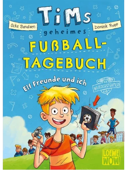 Tims geheimes Fußball-Tagebuch (Band 1) - Elf Freunde und ich!