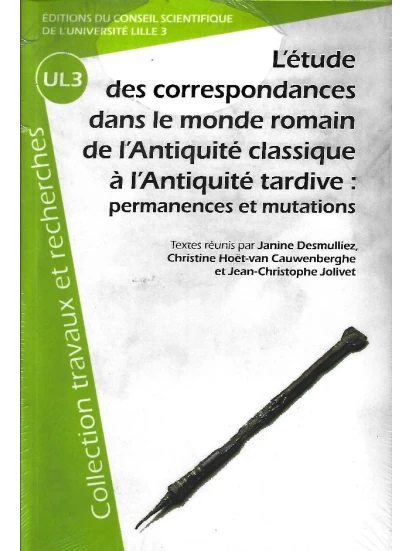 L'étude des correspondances dans le monde romain : De l'Antiquité classique à l'Antiquité tardive : permanences et mutations