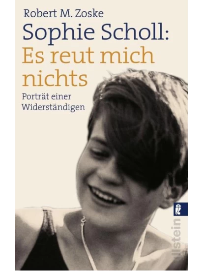 Sophie Scholl: Es reut mich nichts