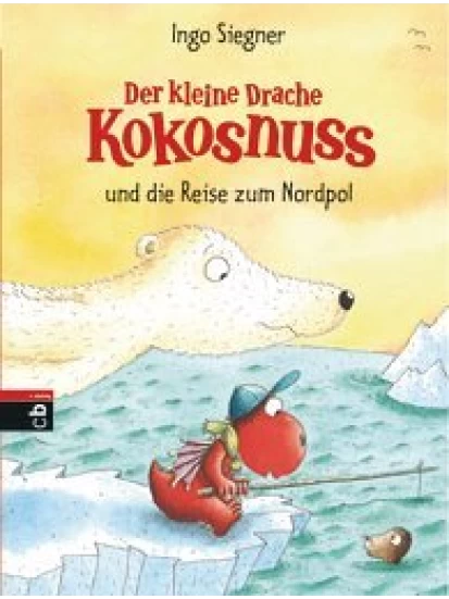 Der kleine Drache Kokosnuss und die Reise zum Nordpol / Die Abenteuer des kleinen Drachen Kokosnuss Bd.22