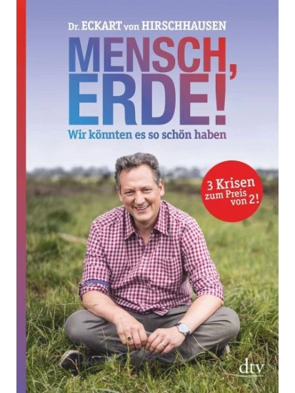 Mensch, Erde! Wir könnten es so schön haben