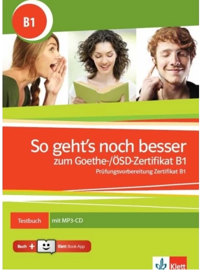 So Geht's noch Besser Zum Goethe / OSD / Zertifikat B1: Testbuch (& Audios Online & Griechisches Glossar & Klett Book App)