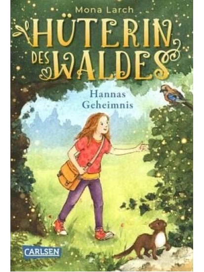 Hannas Geheimnis / Hüterin des Waldes Bd.1