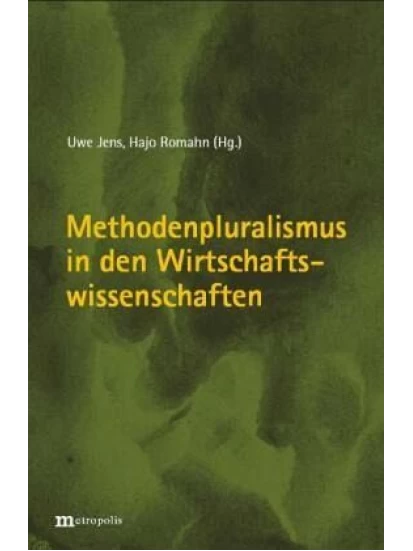 Methodenpluralismus in den Wirtschaftswissenschaften
