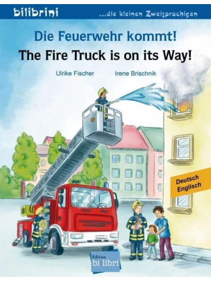 Die Feuerwehr kommt! Kinderbuch Deutsch-Englisch