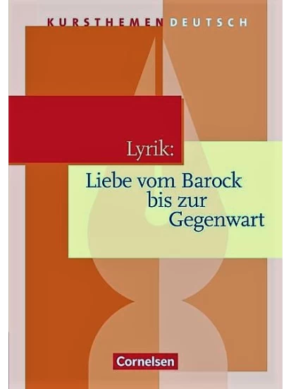 Lyrik: Liebe vom Barock bis zur Gegenwart. 