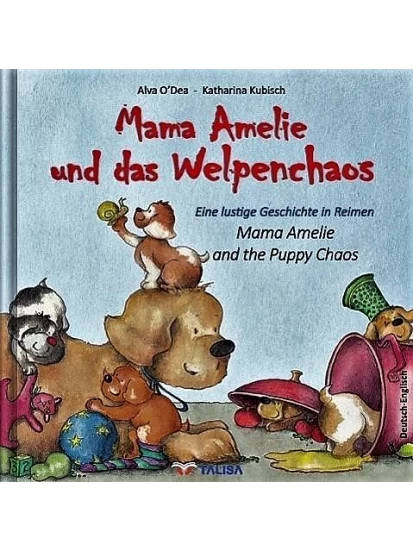 Mama Amelie und das Welpenchaos / Deutsch-Englisch