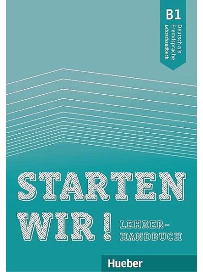 Starten wir! B1. Lehrerhandbuch