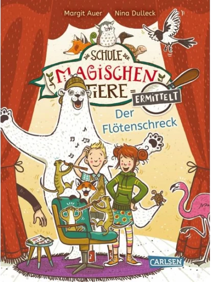 Der Flötenschreck (Zum Lesenlernen)/ / Die Schule der magischen Tiere ermittelt Bd.4