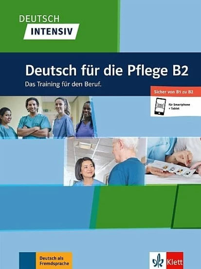 Deutsch intensiv Deutsch für die Pflege B2. Buch + Online