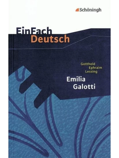Emilia Galotti: Ein Trauerspiel in fünf Aufzügen. EinFach Deutsch Textausgaben
