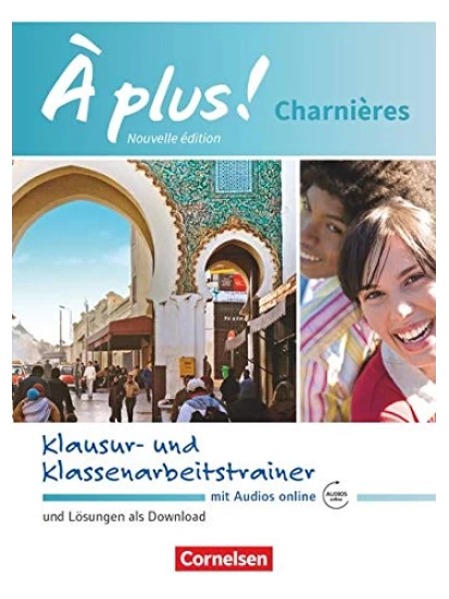 À plus ! Klausur- und Klassenarbeitstrainer mit Audios online