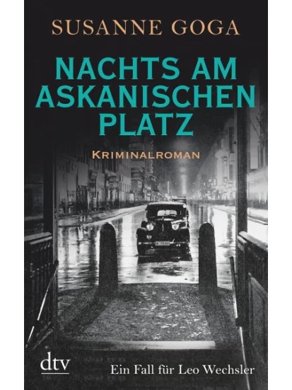 Nachts am Askanischen Platz / Leo Wechsler Bd.6