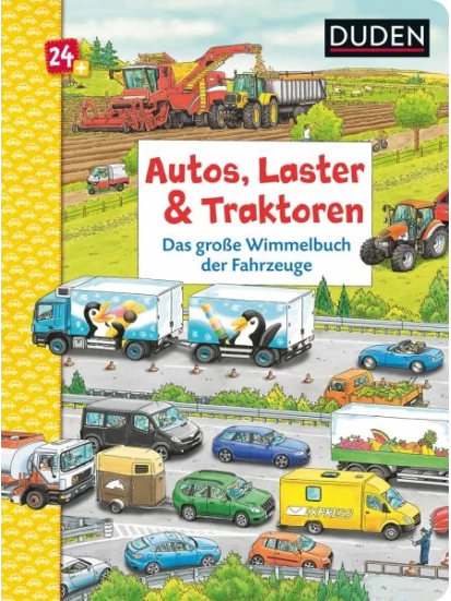 Autos, Laster & Traktoren: Das große Wimmelbuch der Fahrzeuge