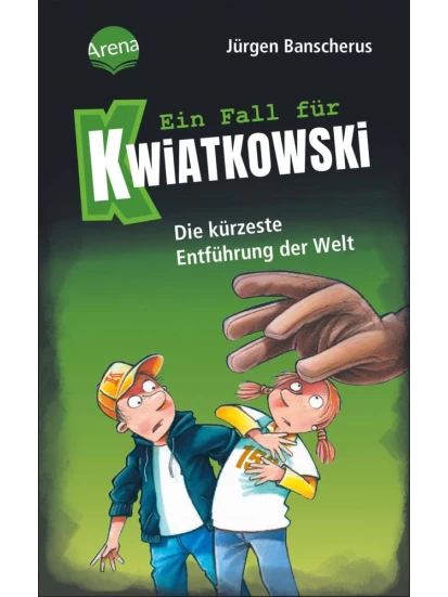 Die kürzeste Entführung der Welt / Ein Fall für Kwiatkowski Bd.30