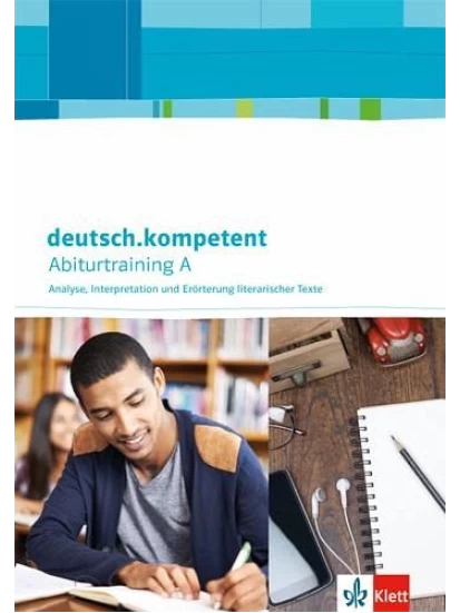 deutsch.kompetent  Abiturtraining A, Arbeitsheft