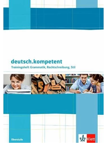 deutsch.kompetent Trainingsheft Grammatik, Rechtschreibung, Stil