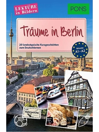 PONS Lektüre in Bildern - Träume in Berlin A1-A2