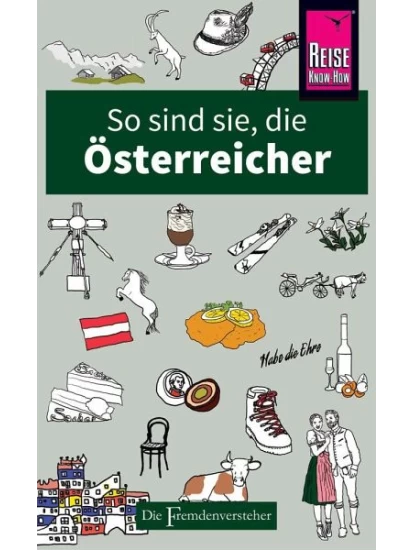 So sind sie, die Österreicher