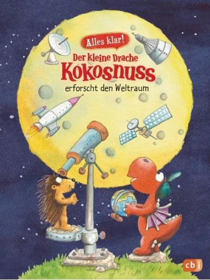 Der kleine Drache Kokosnuss erforscht den Weltraum /  Alles klar! Bd.9