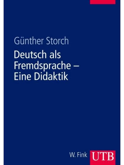 Deutsch als Fremdsprache. Eine Didaktik.
