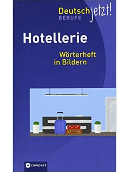Hotellerie - Deutsch jetzt: Wörterheft in Bildern
