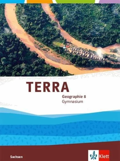 TERRA Geographie 8. Schulbuch Klasse 8. Ausgabe Sachsen Gymnasium