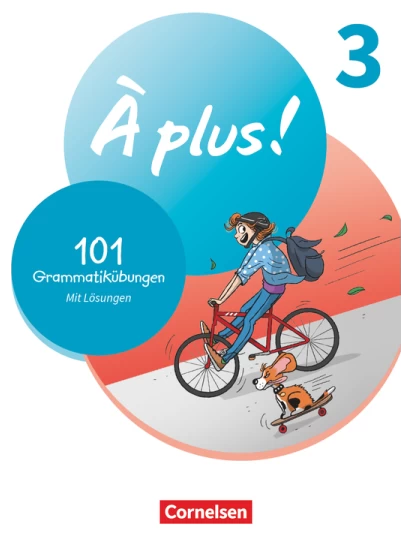 À plus ! Neubearbeitung Band 3 - 101 Grammatikübungen