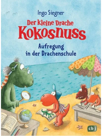 Aufregung in der Drachenschule - Der kleine Drache Kokosnuss Band 31