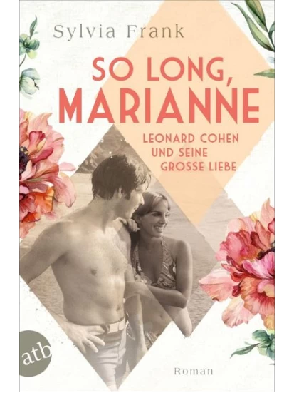 So long, Marianne - Leonard Cohen und seine große Liebe