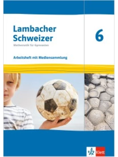 Lambacher Schweizer Mathematik 6 - Arbeitsheft mit Mediensammlung 