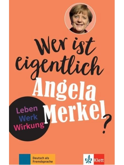 Wer ist eigentlich Angela Merkel? A2/ B1