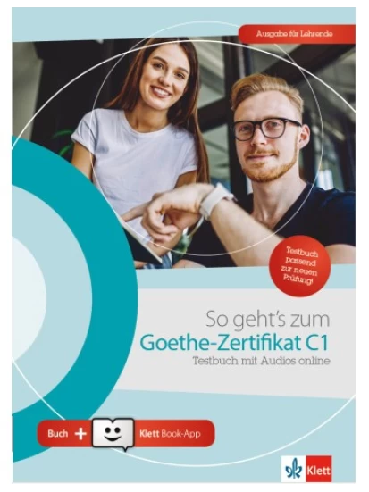 So geht's zum Goethe-Zertifikat C1, Testbuch-Ausgabe für Lehrende mit Audios online + Klett Book-App