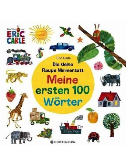 Die kleine Raupe Nimmersatt - Meine ersten 100 Wörter