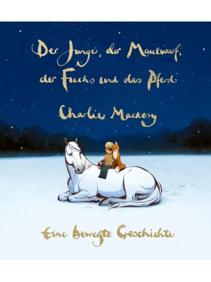 Der Junge, der Maulwurf, der Fuchs und das Pferd. Eine bewegte Geschichte